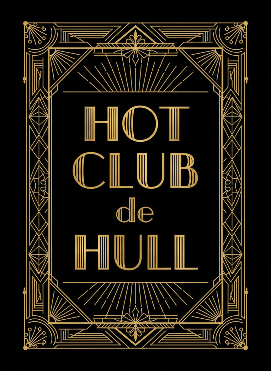 An elegant art deco typographic design on a pure black background. The text "Hot Club de Hull" is displayed in a sophisticated art deco font — gold lettering, ornate and geometric. Surrounding the text is a beautifully detailed art deco border: symmetrical geometric patterns, fine gold lines, sunburst motifs, chevrons, and decorative corners, all in rich gold against black. The overall effect is luxurious, theatrical, and evocative of 1920s-1930s jazz poster design. No guitar, no instruments — purely typographic with decorative border.